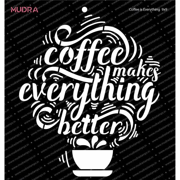 Craft Stencils - Coffee Is Everything 9x9 - Mudra